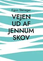 Vejen ud af Jennum Skov af Egon Stenager