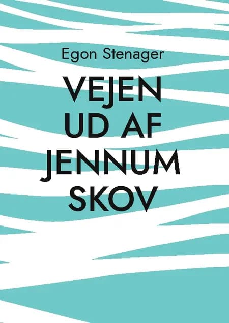 Vejen ud af Jennum Skov af Egon Stenager
