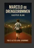 Marcelo og drengedrømmen af Kasper Spangsberg N. Schmidt Blak