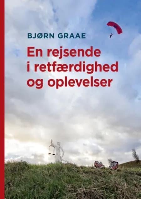 En rejsende i retfærdighed og oplevelser af Bjørn Graae