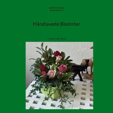 Håndlavede blomster af Anette Pedersen