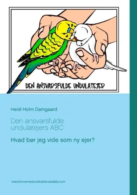 Den ansvarsfulde undulatejer af Heidi Holm Damgaard