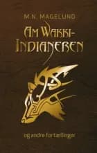 AmWakki-indianeren og andre fortællinger af M. N. Magelund