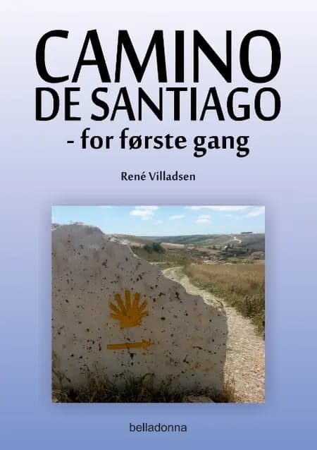 Camino de Santiago - for første gang af René Villadsen
