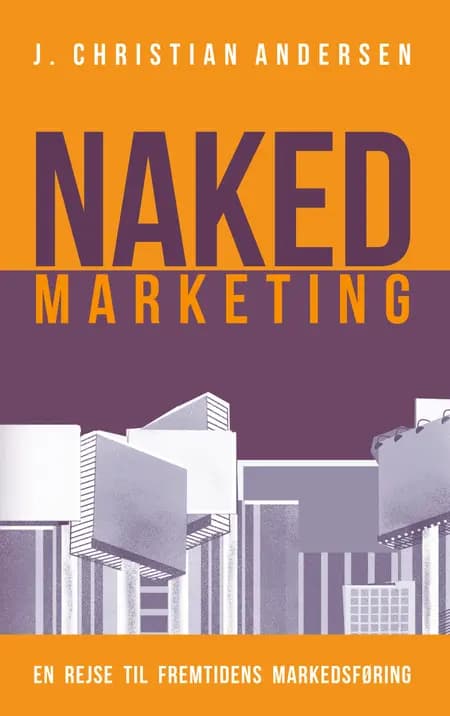 Naked Marketing af J. Christian Andersen