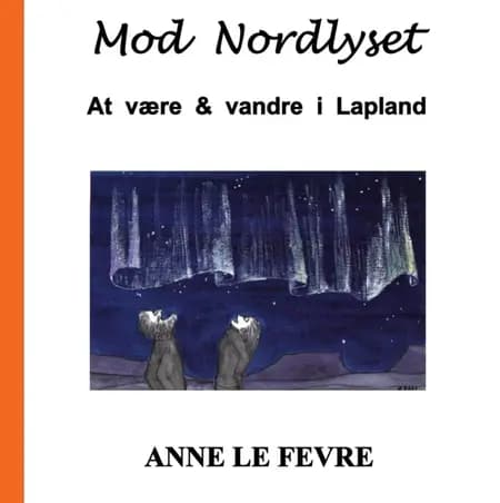 Mod Nordlyset af Anne le Fevre