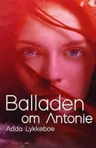 Balladen om Antonie af Adda Lykkeboe