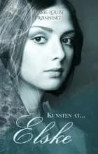 Kunsten at ... elske af Marie-Louise Rønning