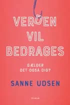 Verden vil bedrages af Sanne Udsen