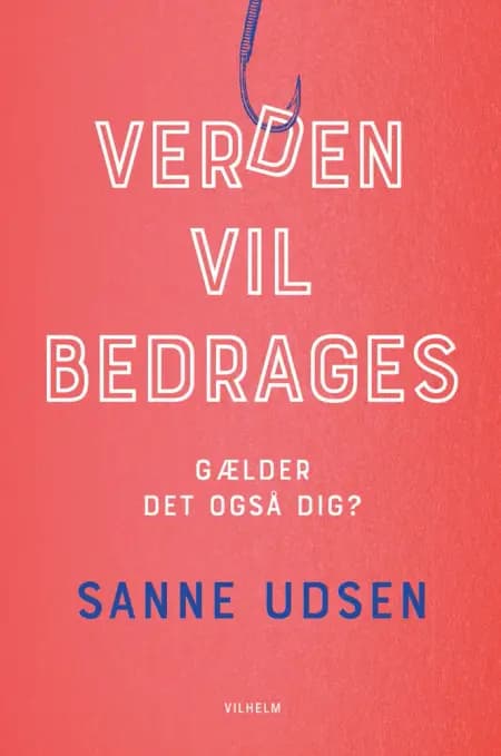 Verden vil bedrages af Sanne Udsen
