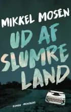 Ud af slumreland af Mikkel Mosen