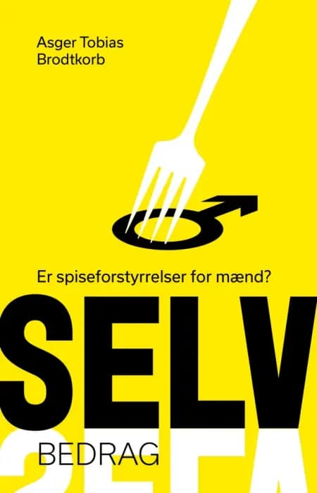 Selvbedrag af Asger Tobias Brodtkorb