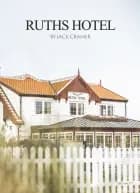 Ruths Hotel af Jack Cramer
