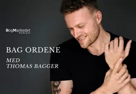 Bag Ordene med Thomas Bagger af Jan M. Johansen