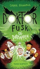 Doktor Fusk og dødsappen af Casper Grundtvig