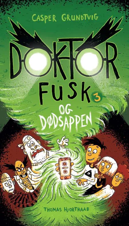 Doktor Fusk og dødsappen af Casper Grundtvig