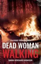 Dead Woman Walking af Sandra Hedegaard Rasmussen