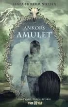 Ankors amulet af Linea Bjerrum Nielsen