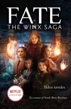 Fate: The Winx Saga - Ilden tændes af Sarah Rees Brennan