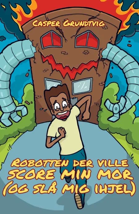 Robotten, der ville score min mor (og slå mig ihjel) af Casper Grundtvig