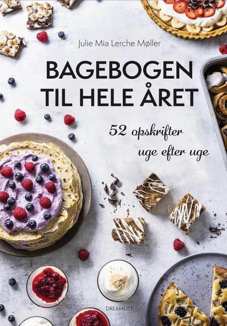 Bagebogen til hele året af Julie Mia Lerche Møller