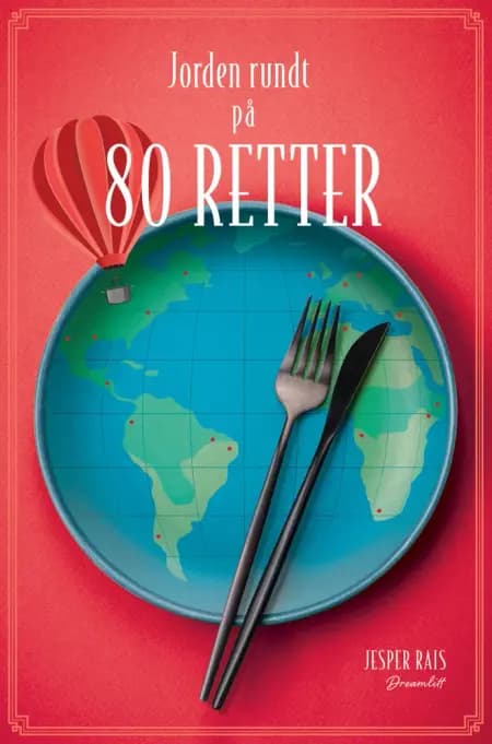 Jorden rundt på 80 retter af Jesper Rais