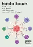 Kompendium i Immunologi af Amir Al-Saoudi, Murat Demirbas og Philip Ahle Erichsen og Mohammad Al-Mahdi Al-Karagholi