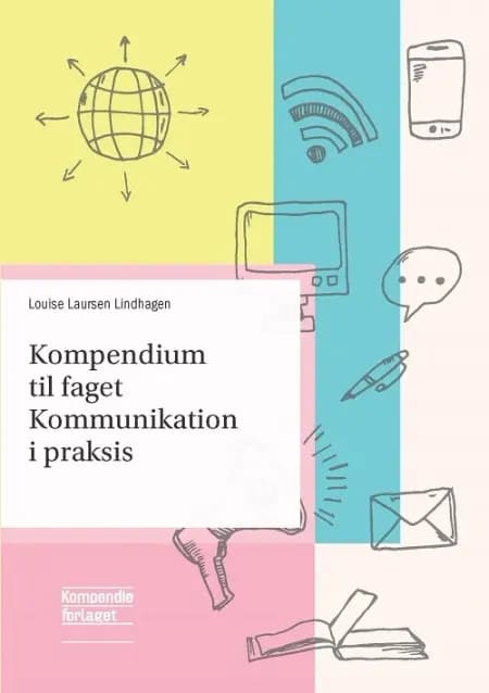 Kompendium til faget Kommunikation i praksis af Louise Laursen Lindhagen