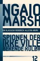 Spionen, der ikke ville bekende kulør af Ngaio Marsh