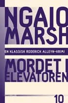 Ngaio Marsh 10 - Mordet i elevatoren af Ngaio Marsh