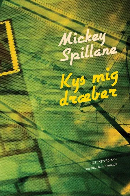 Kys mig, dræber! af Mickey Spillane