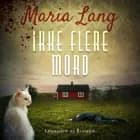 Ikke flere mord af Maria Lang