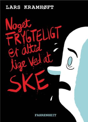 Noget frygteligt er altid lige ved at ske af Lars Kramhøft