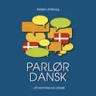 Parlør dansk - at samtale på dansk E-lydbog af Kirsten Ahlburg