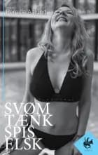 Svøm, tænk, spis, elsk af Pernille Aalund