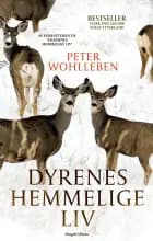 Dyrenes hemmelige liv af Peter Wohlleben