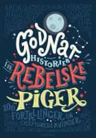 Godnathistorier for rebelske piger af Elena Favilli og Francesca Cavallo