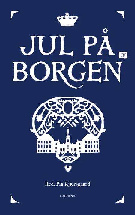 Jul på Borgen IV af Pia Kjærsgaard