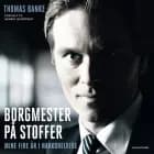 Borgmester på stoffer af Thomas Banke og Henrik Qvortrup