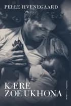Kære Zoe Ukhona af Pelle Hvenegaard