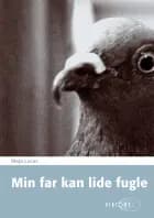 Min far kan lide fugle af Maja Lucas