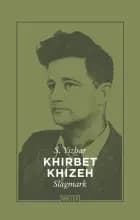 Khirbet Khizeh - Slagmark af S. Yizhar