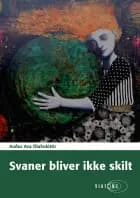 Svaner bliver ikke skilt af Auður Ava Ólafsdóttir