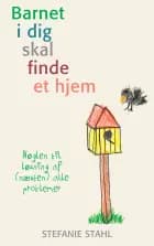 Barnet i dig skal finde et hjem af Stefanie Stahl