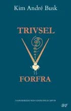 Trivsel forfra af Kim André Busk