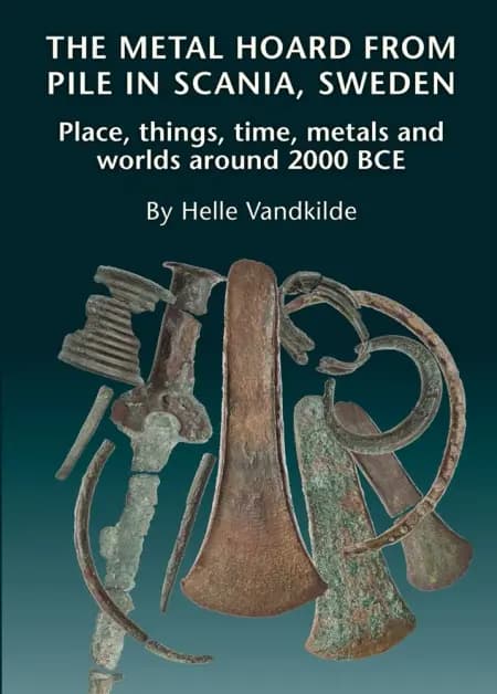 The Metal hoard from Pile in Scania, Sweden af Helle Vandkilde