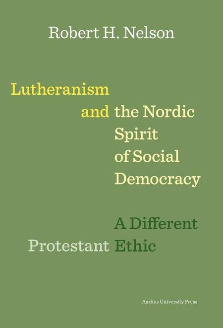 Lutheranism and the Nordic Spirit of Social Democracy af Robert H. Nelson