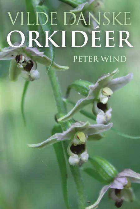 Danmarks vilde orkideer af Peter Wind