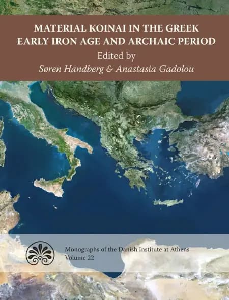 Material Koinai in the Greek Early Iron Age and Archaic Period af undefined