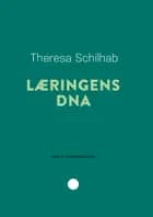Læringens DNA af Theresa Schilhab